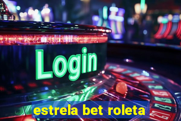 estrela bet roleta